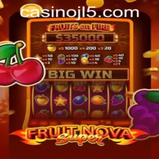 FruitNovaSuper: A Comprehensive Guide Featuring JL5 Casino Login